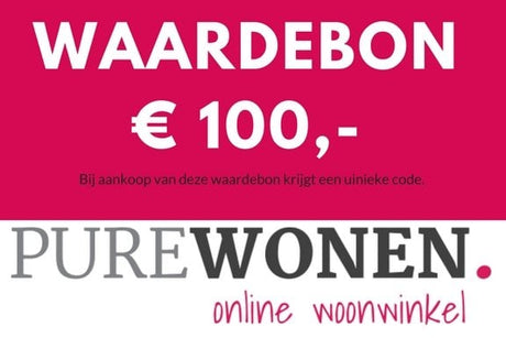 Honderd euro waardebon van PureWonen – Luxe comfort op maat van PureWonen. Vraag naar de beste prijs.